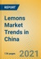 Lemons Market Trends in China - Product Thumbnail Image