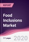 Food Inclusions Market - Forecast (2020 - 2025) - Product Thumbnail Image
