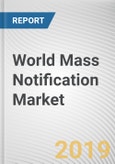 World Mass Notification Market - Opportunities and Forecast, 2017 - 2023- Product Image