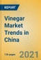 Vinegar Market Trends in China - Product Thumbnail Image