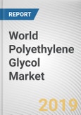 World Polyethylene Glycol Market - Opportunities and Forecast, 2017 - 2023- Product Image