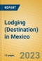 Lodging (Destination) in Mexico - Product Image