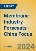 Membrane Industry Forecasts - China Focus- Product Image