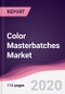 Color Masterbatches Market - Forecast (2020 - 2025) - Product Thumbnail Image