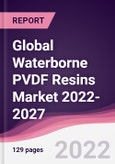 Global Waterborne PVDF Resins Market 2022-2027- Product Image