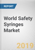 World Safety Syringes Market - Opportunities and Forecasts, 2017 - 2023- Product Image