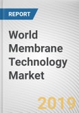 World Membrane Technology Market - Opportunities and Forecasts, 2017 - 2023- Product Image