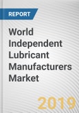 World Independent Lubricant Manufacturers Market - Opportunities and Forecasts, 2017 - 2023- Product Image