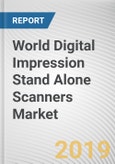 World Digital Impression Stand Alone Scanners Market - Opportunities and Forecasts, 2017 - 2023- Product Image