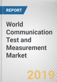 World Communication Test and Measurement (CT&M) Market - Opportunities and Forecasts, 2017 - 2023- Product Image