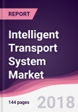 Intelligent Transport System Market: Technologies & Standards Components Systems Application - Forecast 2016-2025- Product Image