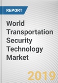 World Transportation Security Technology Market - Opportunities and Forecasts, 2017 - 2023- Product Image