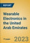 Wearable Electronics in the United Arab Emirates - Product Image