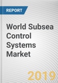 World Subsea Control Systems Market - Opportunities and Forecasts, 2017 - 2023- Product Image