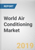 World Air Conditioning Market - Opportunities and Forecasts, 2017 - 2023- Product Image