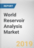 World Reservoir Analysis Market - Opportunities and Forecast, 2017 - 2023- Product Image