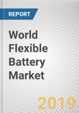 World Flexible Battery Market - Opportunities and Forecasts, 2017 - 2023- Product Image