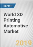 World 3D Printing Automotive Market - Opportunities and Forecasts, 2017 - 2023- Product Image