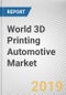 World 3D Printing Automotive Market - Opportunities and Forecasts, 2017 - 2023 - Product Thumbnail Image