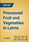 Processed Fruit and Vegetables in Latvia - Product Image