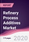 Refinery Process Additives Market - Forecast (2020 - 2025) - Product Thumbnail Image
