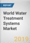 World Water Treatment Systems Market - Opportunities and Forecasts, 2017 - 2023 - Product Thumbnail Image