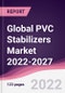 Global PVC Stabilizers Market 2022-2027 - Product Image
