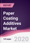 Paper Coating Additives Market - Forecast (2020 - 2025) - Product Thumbnail Image