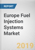 Europe Fuel Injection Systems Market - Opportunities and Forecasts, 2017 - 2023- Product Image