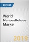 World Nanocellulose Market - Opportunities and Forecasts, 2017 - 2023 - Product Thumbnail Image
