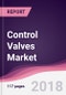 Control Valves Market: By Valve Body By Valve End Connection By Leakage By End User Application - Forecast 2018-2025 - Product Thumbnail Image