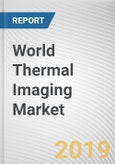 World Thermal Imaging Market - Opportunities and Forecast, 2017 - 2023- Product Image