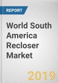 World South America Recloser Market - Opportunities and Forecast, 2017 - 2023- Product Image
