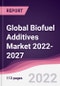 Global Biofuel Additives Market 2022-2027 - Product Image