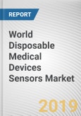 World Disposable Medical Devices Sensors Market - Opportunities and Forecasts, 2017 - 2023- Product Image