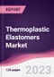 Thermoplastic Elastomers Market - Forecast (2023 - 2028) - Product Image