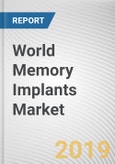 World Memory Implants Market - Opportunities and Forecasts, 2017 - 2023- Product Image