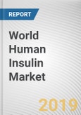 World Human Insulin Market - Opportunities and Forecasts, 2019 - 2026- Product Image