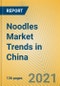 Noodles Market Trends in China - Product Thumbnail Image