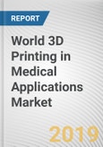 World 3D Printing in Medical Applications Market - Opportunities and Forecasts, 2017 - 2023- Product Image