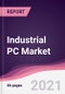 Industrial PC Market - Forecast (2020-2025) - Product Thumbnail Image