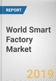 World Smart Factory Market - Opportunities and Forecasts, 2017 - 2023- Product Image