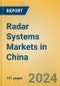 Radar Systems Markets in China - Product Image