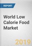 World Low Calorie Food Market - Opportunities and Forecasts, 2019 - 2023- Product Image