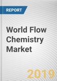 World Flow Chemistry Market - Opportunities and Forecasts, 2017 - 2023- Product Image