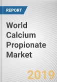 World Calcium Propionate Market - Opportunities and Forecasts, 2017 - 2023- Product Image
