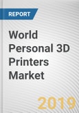 World Personal 3D Printers Market - Opportunities and Forecasts, 2017 - 2023- Product Image