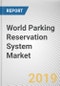World Parking Reservation System Market - Opportunities and Forecasts, 2017 - 2023 - Product Thumbnail Image
