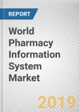 World Pharmacy Information System Market - Opportunities and Forecasts, 2017 - 2023- Product Image