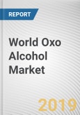 World Oxo Alcohol Market - Opportunities and Forecasts, 2017 - 2023- Product Image